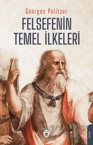 Felsefenin Temel İlkeleri – Georges Politzer – Dorlion Yayınları kitap kapağı