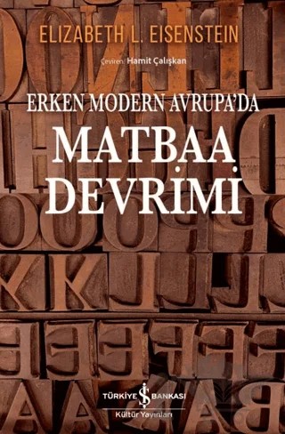 Erken Modern Avrupa’da/ Matbaa Devrimi – Elizabeth L. Eisenstein – İş Bankası Kültür Yayınları kitap kapağı
