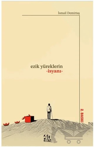 Ezik Yüreklerin İsyanı – İsmail Demirtaş – 40 Kitap kitap kapağı