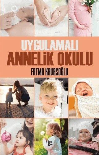 Uygulamalı Annelik Okulu – Fatma Kavasoğlu – Halk Kitabevi kitap kapağı