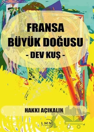 Fransa Büyük Doğusu - Dev Kuş – Hakkı Açıkalın – Liman Yayınevi kitap kapağı