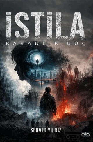 İstila: Karanlık Güç – Servet Yıldız – Milay Yayınları kitap kapağı