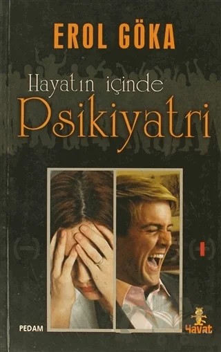 Hayatın İçindeki Psikiyatri – Erol Göka – Hayat Yayınları kitap kapağı