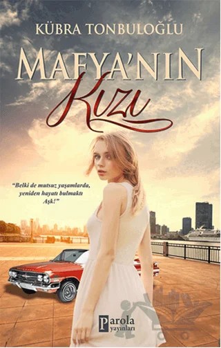 Mafya'nın Kızı – Kübra Tonbuloğlu – Parola Yayınları kitap kapağı
