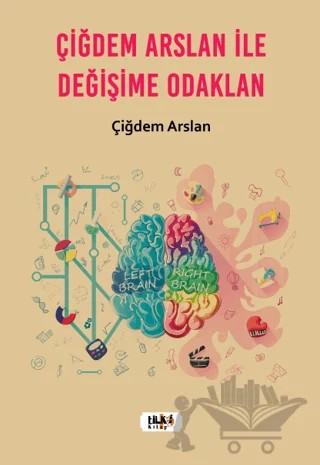 Çiğdem Arslan ile Değişime Odaklan – Çiğdem Arslan – Tilki Kitap kitap kapağı