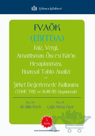 FVAÖK Faiz Vergi Amortisman Öncesi Karın Hesaplanması Finansal Tablo Analizi ve Şirket Değerlemede Kullanımı – Çağrı Aksoy Hazır, Ali Atilla Perek – Türkmen Kitabevi kitap kapağı