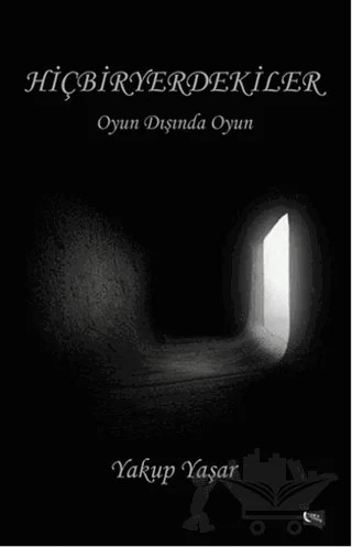 Hiçbiryerdekiler – Yakup Yaşar – Gece Kitaplığı kitap kapağı
