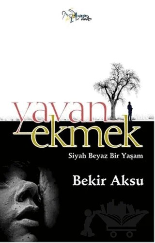 Yavan Ekmek – Bekir Aksu – Kültür Ajans Yayınları kitap kapağı