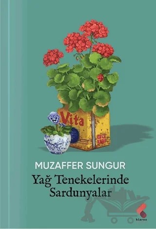 Yağ Tenekelerinde Sardunyalar – Muzaffer Sungur – Klaros Yayınları kitap kapağı