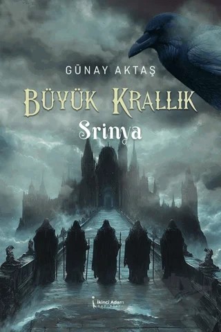 Büyük Krallık Srinya 2 – Günay Aktaş – İkinci Adam Yayınları kitap kapağı