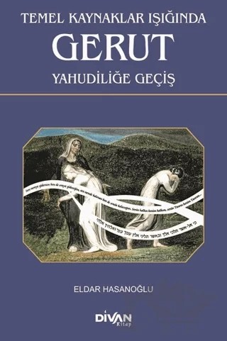 Temel Kaynaklar Işığında Gerut Yahudiliğe Geçiş – Eldar Hasanoğlu – Divan Kitap kitap kapağı