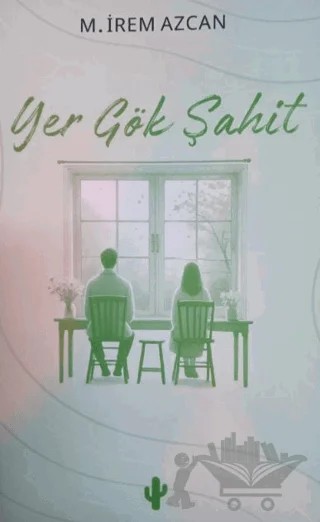 Yer Gök Şahit – M. İrem Azcan – Kaktüs Sanat kitap kapağı