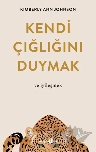 Kendi Çığlığını Duymak ve İyileşmek – Kimberly Ann Johnson – Okuyan Us Yayınları kitap kapağı
