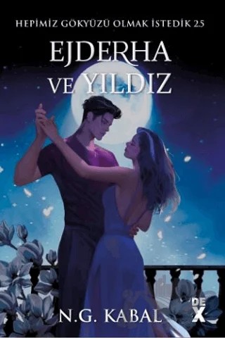 Hepimiz Gökyüzü Olmak İstedik 2.5 Ejderha ve Yıldız - Ciltli – N. G. Kabal – Dex Yayınevi kitap kapağı