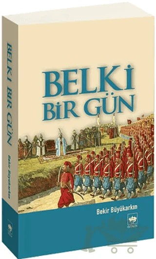 Belki Bir Gün – Bekir Büyükarkın – Ötüken Neşriyat kitap kapağı
