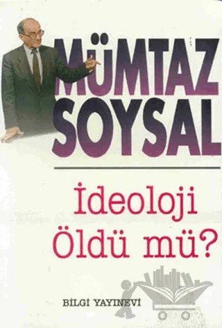 İdeoloji Öldü mü? – Mümtaz Soysal – Bilgi Yayınevi kitap kapağı