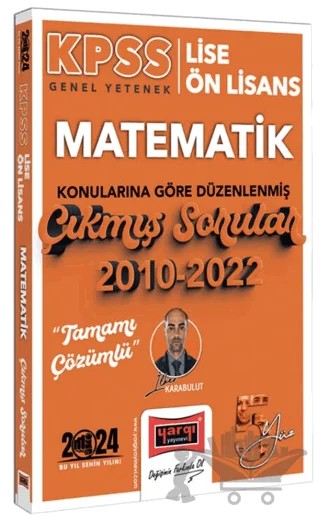 Yargı Yayınları 2024 KPSS Lise Ön Lisans Genel Yetenek Matematik Konularına Göre Düzenlenmiş 2010-2022 Tamamı Çözümlü Çıkmış Sorular – İlker Karabulut – Yargı Yayınevi kitap kapağı