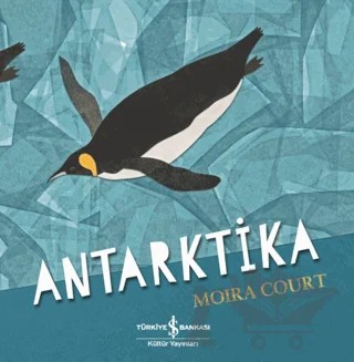 Antarktika – Moira Court – İş Bankası Kültür Yayınları kitap kapağı