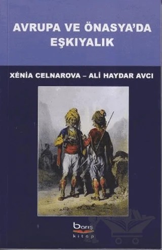 Avrupa ve Önasya'da Eşkıyalık – Ali Haydar Avcı, Xenia Celnarova – Barış Kitap kitap kapağı