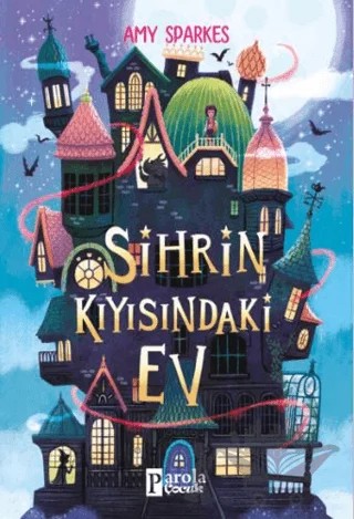 Sihrin Kıyısındaki Ev – Amy Sparkes – Parola Çocuk kitap kapağı