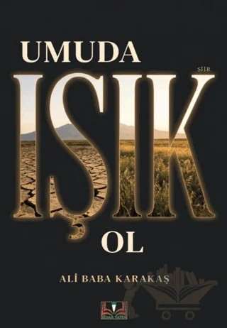 Umuda Işık Ol – Ali Baba Karakaş – Sidar Yayınları kitap kapağı
