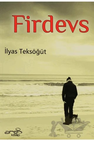 Firdevs – İlyas Teksöğüt – Ares Yayınları kitap kapağı