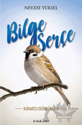 Bilge Serçe - Kanatlı Günlükler – Nevzat Yüksel – İnkılab Yayınları kitap kapağı