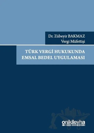 Türk Vergi Hukukunda Emsal Bedel Uygulaması – Zübeyir Bakmaz – On İki Levha Yayınları kitap kapağı