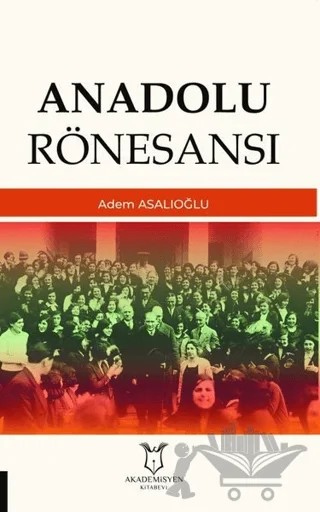 Anadolu Rönesansı – Adem Asalıoğlu – Akademisyen Kitabevi kitap kapağı