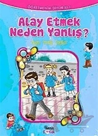 Alay Etmek Neden Yanlış? – Ayşe Irmak Çağlar – Nesil Çocuk Yayınları kitap kapağı