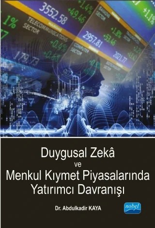 Duygusal Zekâ ve Menkul Kıymet Piyasalarında Yatırımcı Davranışı – Abdulkadir Kaya – Nobel Akademik Yayıncılık kitap kapağı