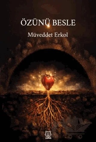 Özünü Besle – Müveddet Erkol – Luna Yayınları kitap kapağı
