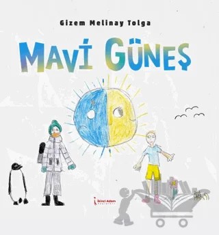 Mavi Güneş – Gizem Melinay Tolga – İkinci Adam Yayınları kitap kapağı