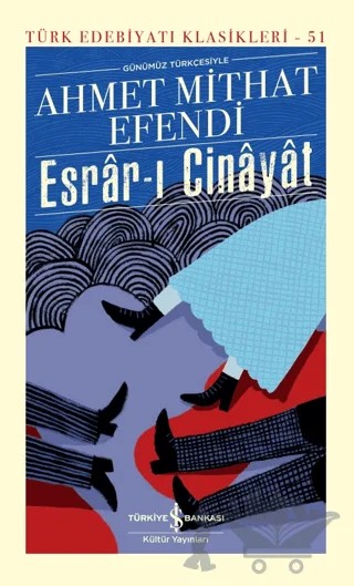 Esrar-ı Cinayat – Ahmet Mithat Efendi – İş Bankası Kültür Yayınları kitap kapağı