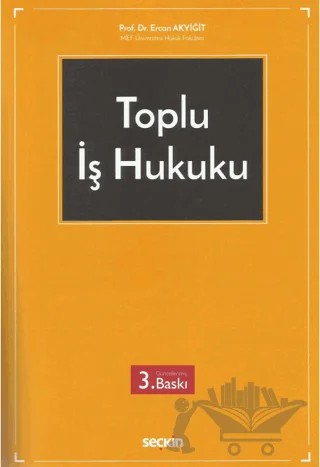 Toplu İş Hukuku – Ercan Akyiğit – Seçkin Yayıncılık kitap kapağı