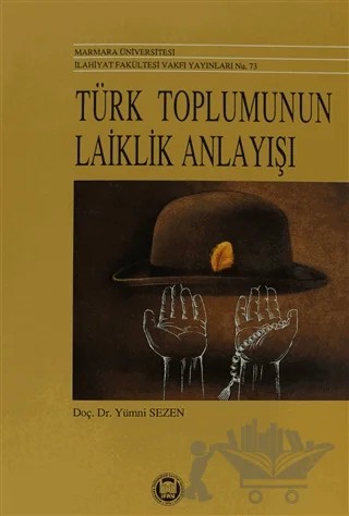 Türk Toplumunun Laiklik Anlayışı – Yümni Sezen – Marmara Üniversitesi İlahiyat Fakültesi Vakfı kitap kapağı