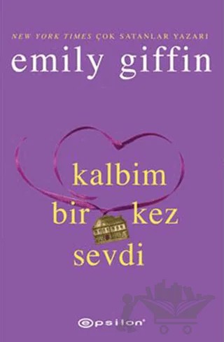 Kalbim Bir Kez Sevdi – Emily Giffin – Epsilon Yayınevi kitap kapağı
