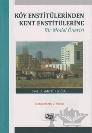 Köy Enstitülerinden Kent Enstitülerine – Adil Türkoğlu – Anı Yayıncılık kitap kapağı