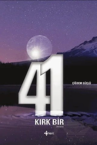 Kırk Bir – Çiğdem Güçlü – Orient Yayınları kitap kapağı
