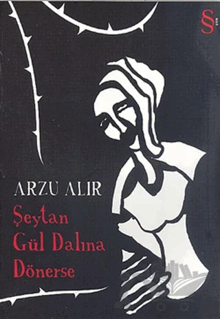 Şeytan Gül Dalına Dönerse – Arzu Alır – Everest Yayınları kitap kapağı