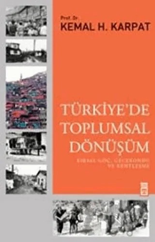 Türkiye'de Toplumsal Dönüşüm – Kemal H. Karpat – Timaş Tarih kitap kapağı