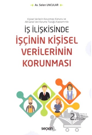 İş İlişkisinde İşçinin Kişisel Verilerinin Korunması – Selen Uncular – Seçkin Yayıncılık kitap kapağı