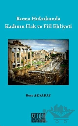 Roma Hukukunda Kadının Hak ve Fiil Ehliyeti – Buse Aksaray – On İki Levha Yayınları kitap kapağı