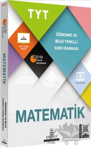 2022 TYT Matematik Öğrenme ve Bilgi Temelli Soru Bankası – Gökhan Curka, İsmail İşler – Ephesus Akademi kitap kapağı