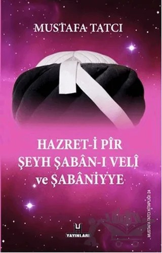 Hazret-i Pir Şeyh Şaban-ı Veli ve Şabaniyye – Mustafa Tatcı – H Yayınları kitap kapağı