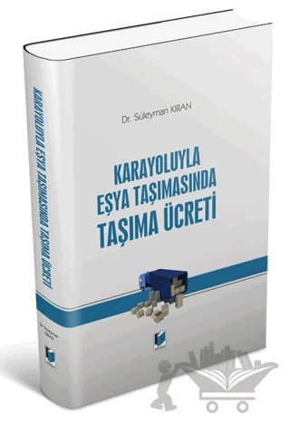 Karayoluyla Eşya Taşımasında Taşıma Ücreti – Süleyman Kıran – Adalet Yayınevi kitap kapağı