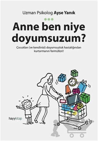 Anne Ben Niye Doyumsuzum? – Ayşe Yanık – Hayykitap kitap kapağı