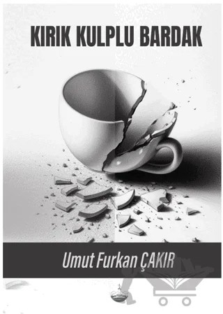 Kırık Kulplu Bardak – Umut Furkan Çakır – Odessa Yayınevi kitap kapağı