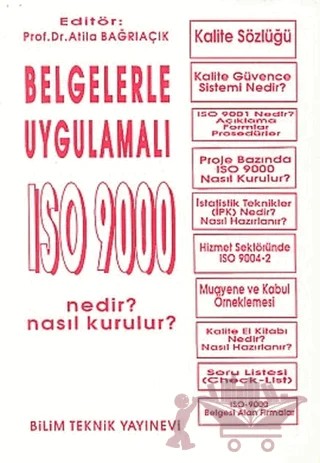 Belgelerle Uygulamalı ISO 9000 Nedir? Nasıl Kurulur? / ISO 9000 Uygulamasında İşletmelerde İstatistik Proses Kontrol -İPK- Teknikleri (3 Kitap Takım) – Kolektif – Bilim Teknik Yayınevi kitap kapağı