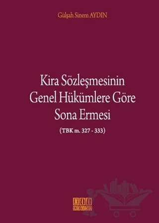 Kira Sözleşmesinin Genel Hükümlere Göre Sona Ermesi – Gülşah Sinem Aydın – On İki Levha Yayınları kitap kapağı